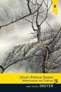 China's political system : modernization and tradition; June Teufel Dreyer; 2012