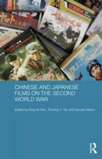 Chinese and Japanese films on the Second World War; King-fai Tam; 2014