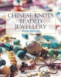 Chinese Knots for Beaded Jewellery; Suzen Millodot; 2003