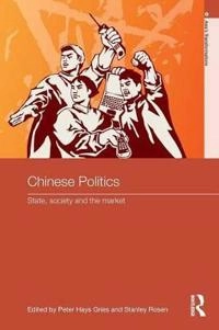 Chinese politics : state, society and the market; Peter Hays Gries, Stanley Rosen; 2010