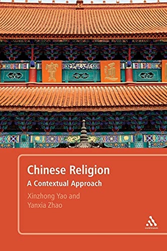 Chinese religion : a contextual approach; Xinzhong Yao; 2010