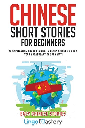 Chinese Short Stories For Beginners; Lingo Mastery, Lingo Mastery; 2020