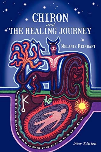 Chiron and the Healing Journey; Melanie Reinhart; 2009