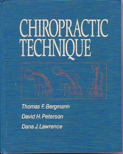 Chiropractic Technique: Principles and Procedures; Thomas F. Bergmann, David H. Peterson, Dana J. Lawrence