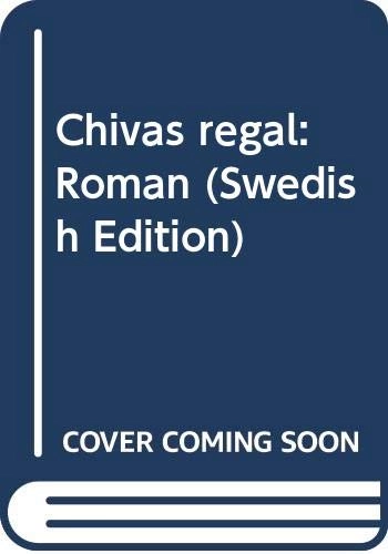 Chivas Regal : roman; Bruno K. Öijer; 1997