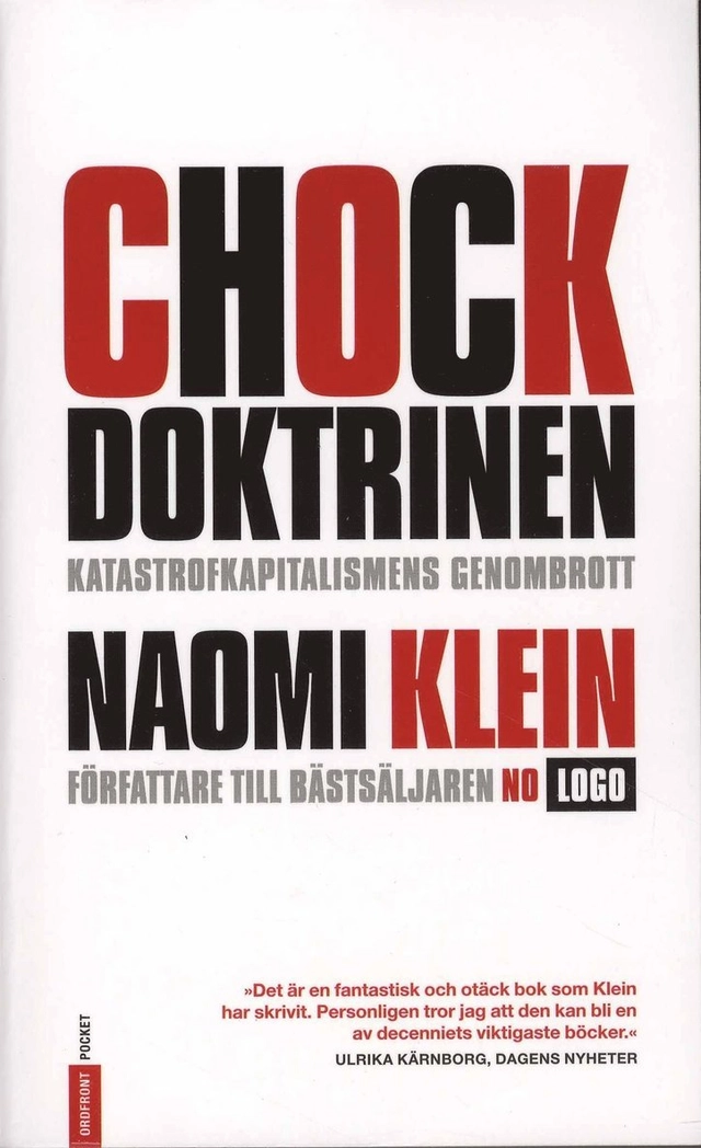 Chockdoktrinen : katastrofkapitalismens genombrott; Naomi Klein; 2008