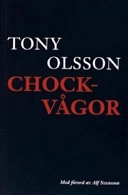 Chockvågor; Tony Olsson; 2005