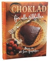 Choklad för alla tillfällen; Sofia Pettersson; 2011