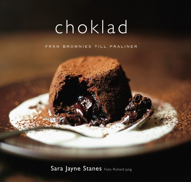 Choklad : från brownies till praliner; Sara Jayne Stanes; 2006