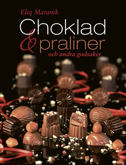 Choklad, praliner och andra godsaker; Eliq Maraniq; 2017