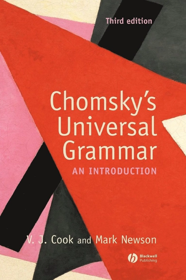 Chomsky's Universal Grammar: An Introduction; Vivian J. Cook, Mark Newson; 2007