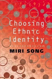 Choosing ethnic identity; Miri Song; 2003