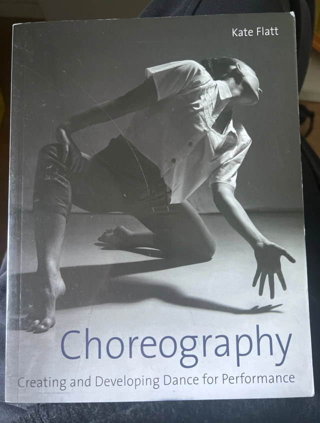 Choreography : creating and developing dance for performance; Kate Flatt; 2025