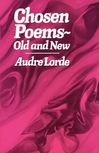 Chosen poems, old and new; Audre Lorde; 1982