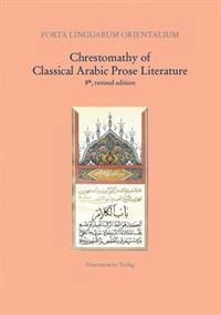 Chrestomathy of Classical Arabic Prose Literature; Rudolf Ernst Brünnow, August Fischer, Lutz Edzard, Amund Bjørsnøs; 2008