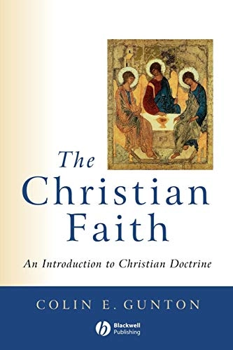 Christian faith - an introduction to christian doctrine; Colin Gunton; 2001