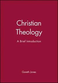 Christian theology - a brief introduction; Gareth Jones; 1999