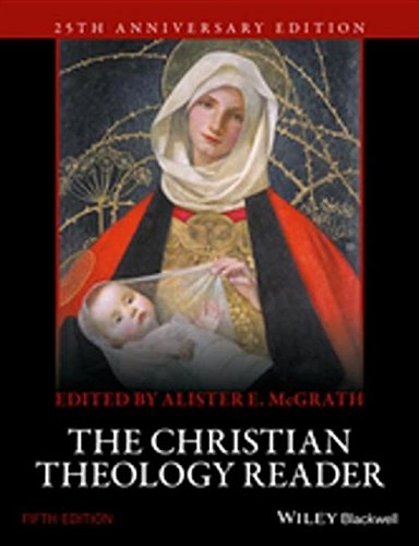 Christian Theology Reader; Alister E McGrath; 2016
