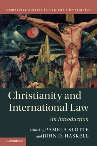 Christianity and international law : an introduction; Pamela Slotte, John Haskell; 2021