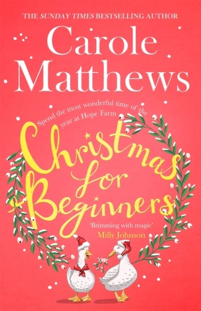 Christmas for Beginners - Fall in love with the ultimate festive read from; Carole Matthews; 2021