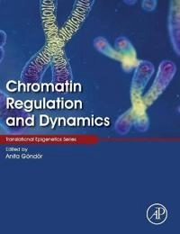Chromatin regulation and dynamics; Anita Gondor; 2016