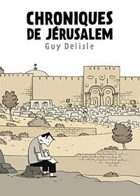Chroniques de Jérusalem; Guy. Delisle; 2017