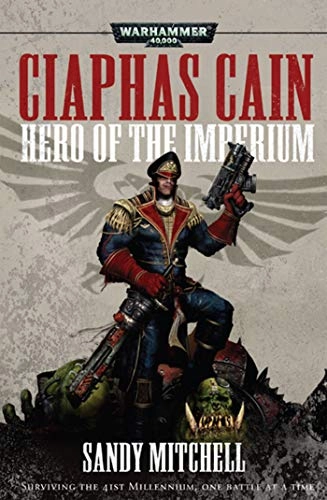 Ciaphas Cain : hero of the imperium; Sandy Mitchell; 2022