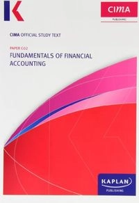 CIMA C02 Study Text Fundamentals of Financial Accounting, Valid until October 2014; Kaplan Publishing; 2013