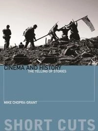 Cinema and history : the telling of stories; Mike Chopra-Gant; 2008