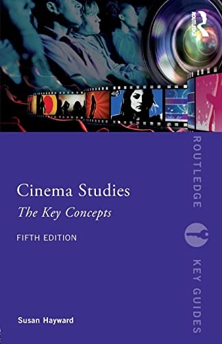 Cinema studies : the key concepts; Susan Hayward; 2018