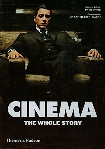 Cinema : the whole story; Philip Kemp, Christopher Frayling; 2011