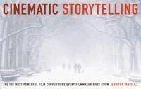 Cinematic storytelling : the 100 most powerful film conventions every filmmaker must know; Jennifer Van Sijll; 2005