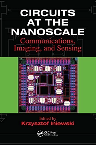 Circuits at the Nanoscale; Krzysztof Iniewski; 2008