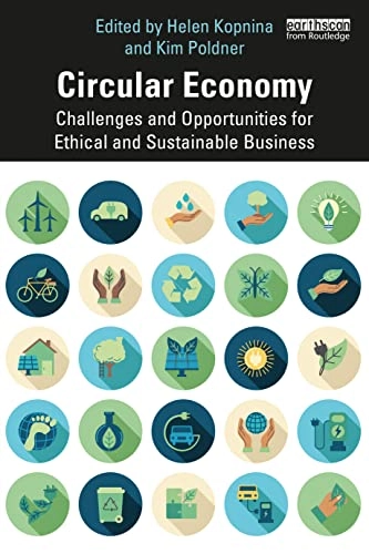 Circular economy : challenges and opportunities for ethical and sustainable business; Helen Kopnina, Kim Poldner; 2021