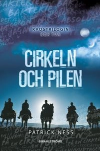 Cirkeln och pilen; Patrick Ness; 2011