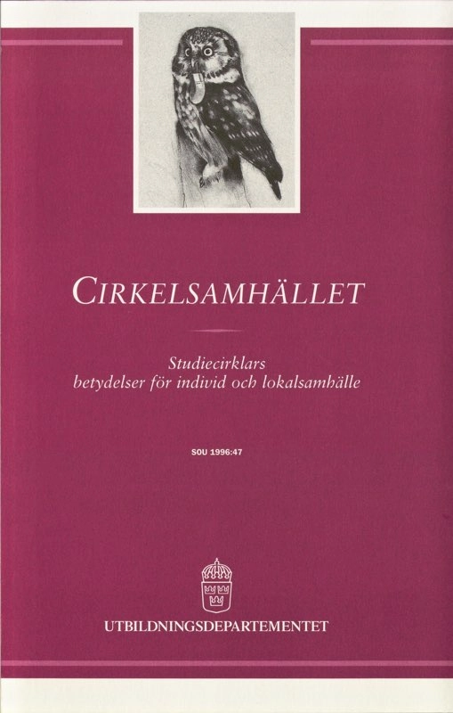 Cirkelsamhället : studiecirklars betydelser för individ och lokalsamhälle : delbetänkande; Utredningen för statlig utvärdering av folkbildningen; 1996