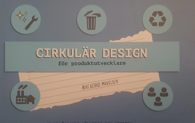 Cirkulär Design för produktutveklare; Alice Astrid Mikkelsen; 2024