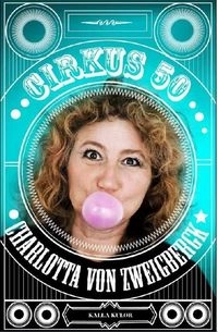 Cirkus 50; Charlotta von Zweigbergk; 2009