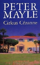 Cirkus Cézanne; Peter Mayle; 1998