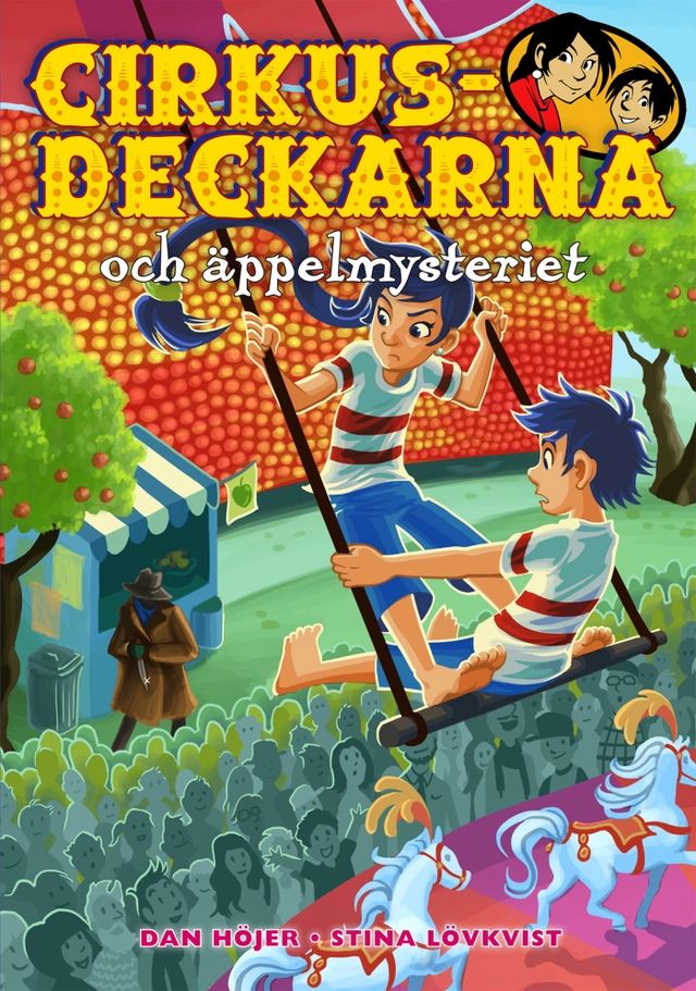 Cirkusdeckarna och äppelmysteriet; Dan Höjer; 2013