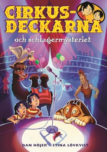 Cirkusdeckarna och schlagermysteriet; Dan Höjer; 2010