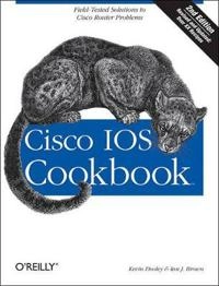 Cisco IOS Cookbook; Kevin Dooley; 2007