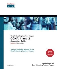 Cisco Networking Academy Program CCNA 1 and 2 companion guide; Inc. Cisco Systems, Inc Inc; 2005
