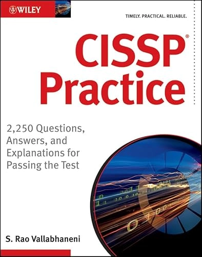 CISSP Practice: 2,250 Questions, Answers, and Explanations for Passing the; Rao Vallabhaneni; 2011