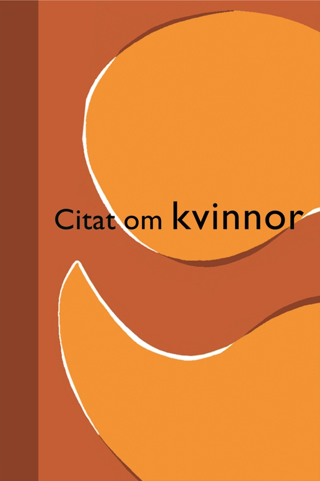Citat om kvinnor; Erik G. Johansson; 2005