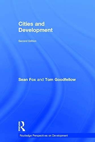 Cities and development [Elektronisk resurs]; Sean Fox, Tom Goodfellow; 2016