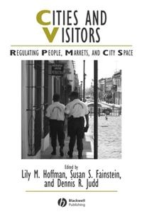 Cities and Visitors: Regulating People, Markets, and City Space; Lily M. Hoffman, Susan Fainstein, Dennis R. Judd; 2003