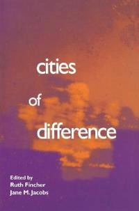 Cities of difference; Ruth Fincher, Jane M Jacobs, Ruth Fincher, Jane M Jacobs, Jane M Jacobs; 1998
