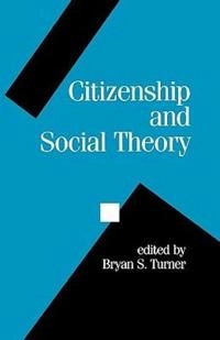 Citizenship and social theory; Bryan S. Turner; 1993