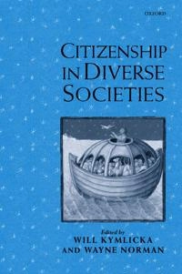 Citizenship in diverse societies; Will Kymlicka, Wayne Norman; 2000